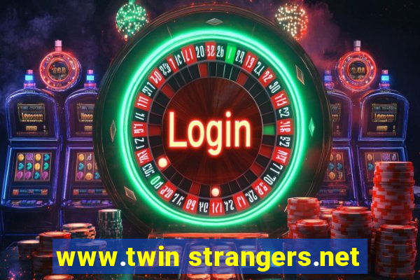 www.twin strangers.net